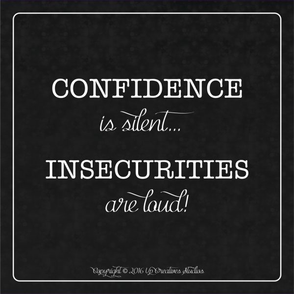 confidence is silent...